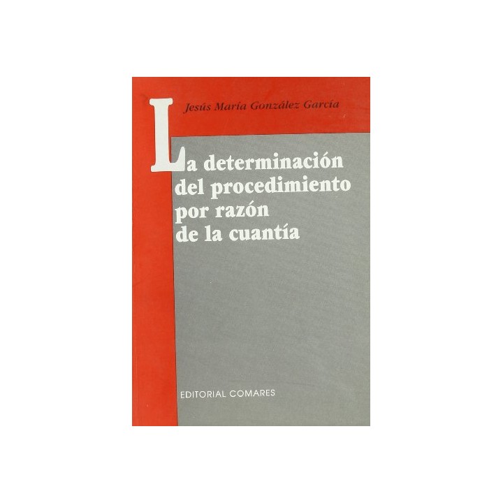 LA DETERMINACIÓN DEL PROCEDIMIENTO POR RAZÓN DE LA CUANTÍA.
